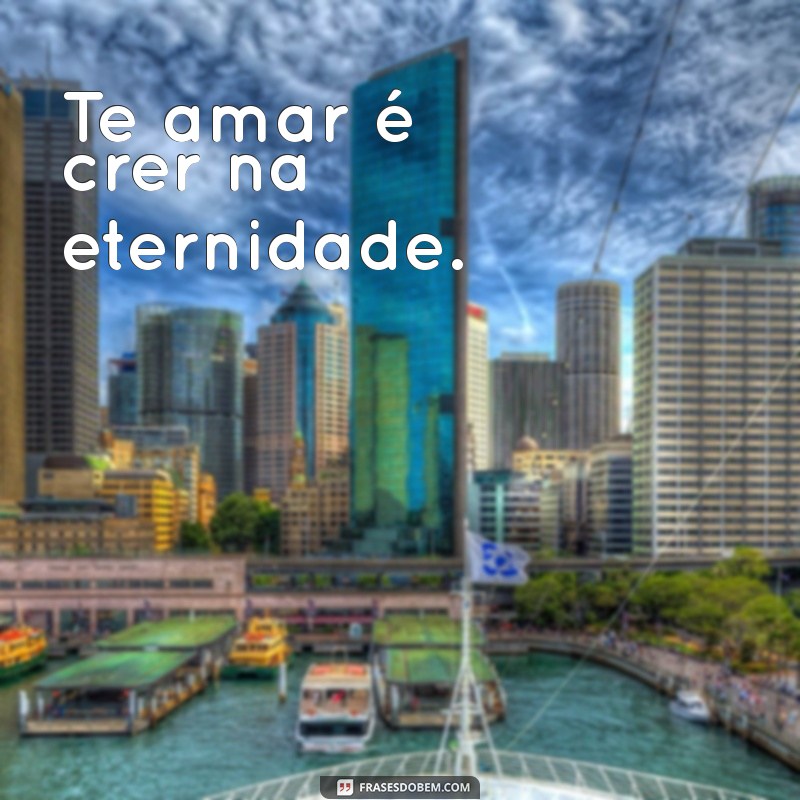 Frases Curtas de Amor Eterno: Declare Seus Sentimentos com Beleza 