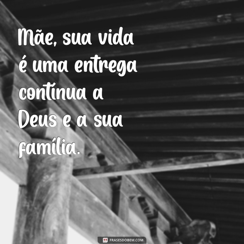 Frases Evangélicas Inspiradoras para Celebrar o Dia das Mães 