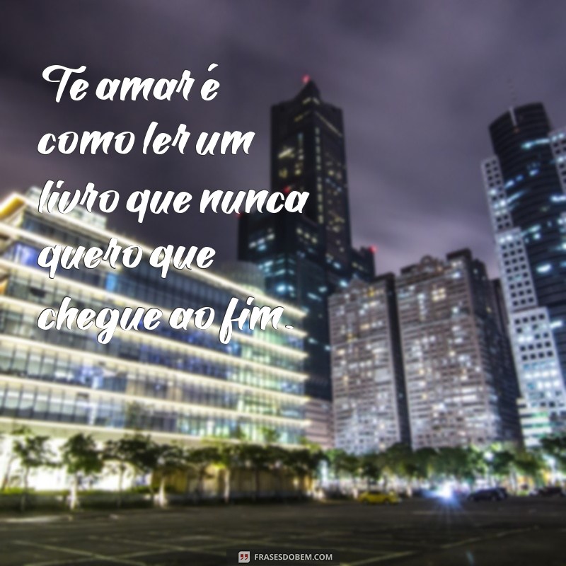 As Melhores Frases Românticas para Encantar e Inspirar o Seu Amor 