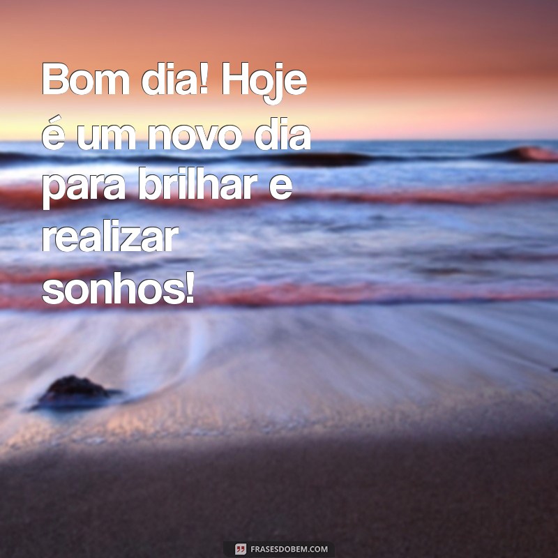 Mensagens Inspiradoras de Bom Dia para WhatsApp: Comece Seu Dia com Positividade 