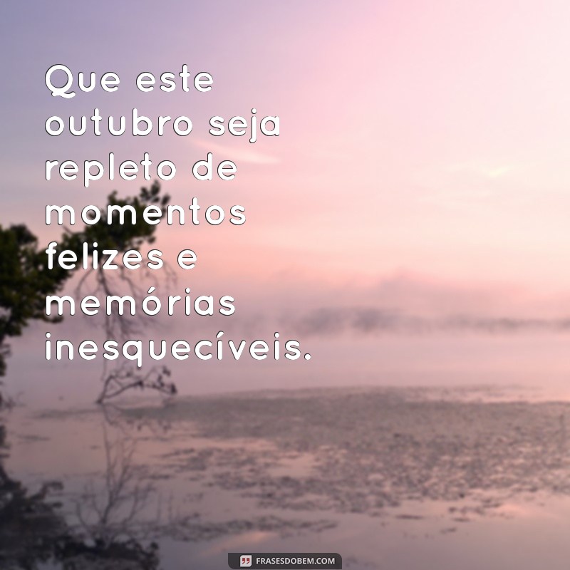 Frases Inspiradoras para Celebrar um Outubro Feliz 