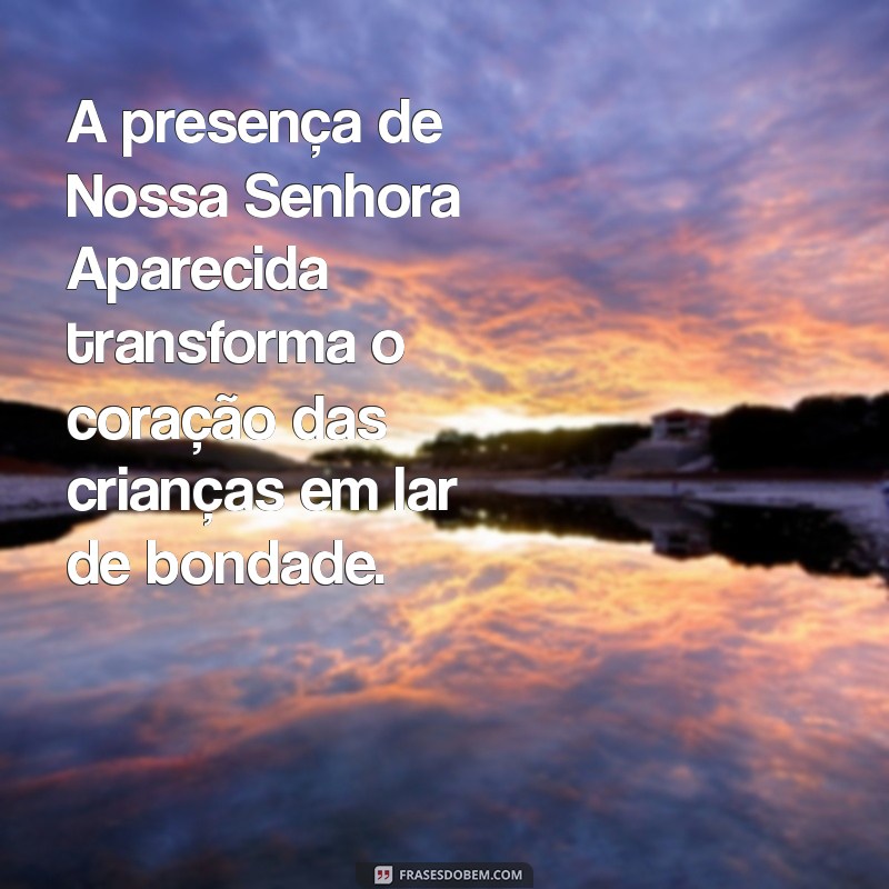 Frases Inspiradoras de Nossa Senhora Aparecida para Crianças: Mensagens de Fé e Amor 