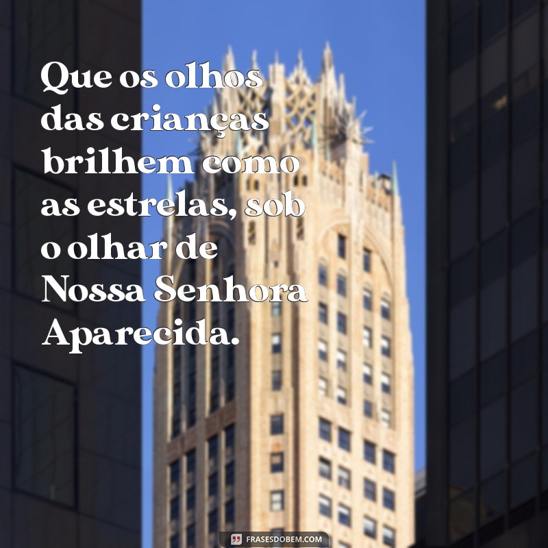 Frases Inspiradoras de Nossa Senhora Aparecida para Crianças: Mensagens de Fé e Amor 