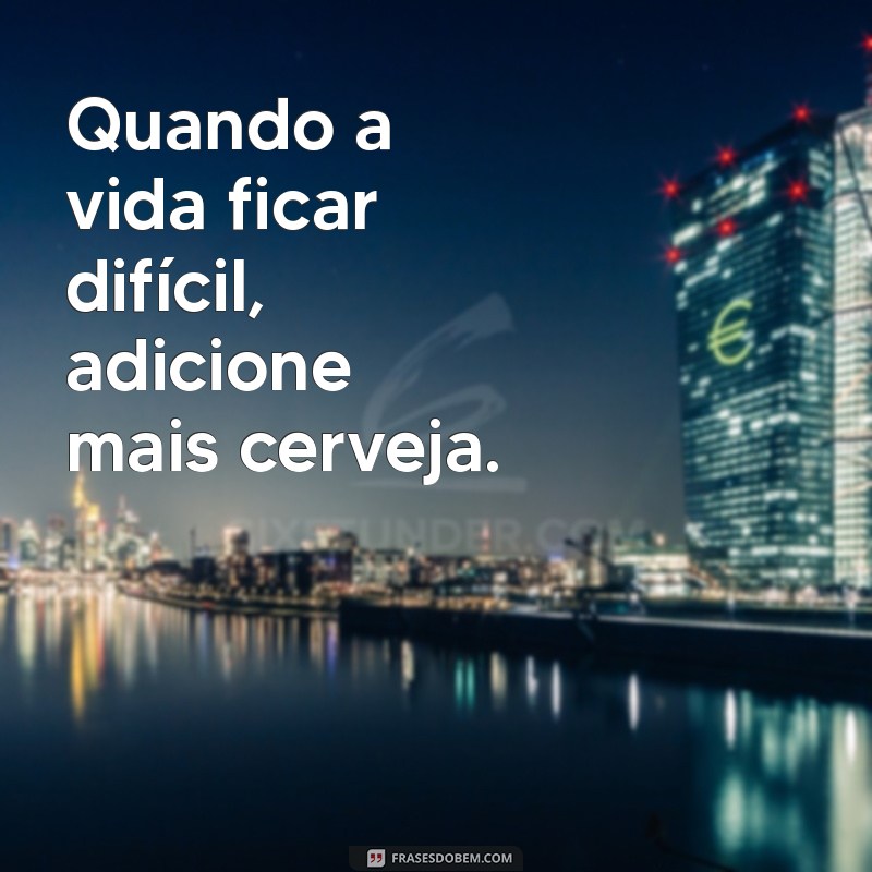 As Melhores Frases sobre Cerveja para Celebrar Momentos Especiais 