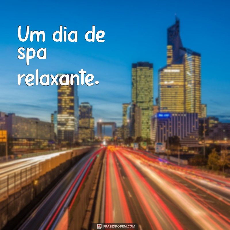 presente para esposa Um dia de spa relaxante.