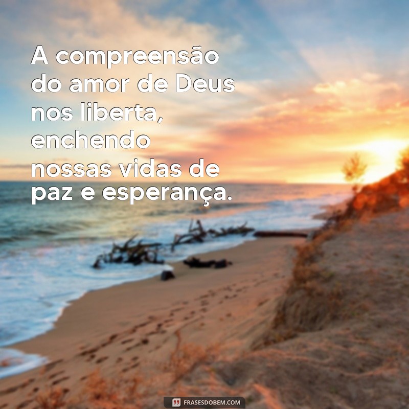 Descubra Mensagens de Amor de Deus para Inspirar sua Fé 