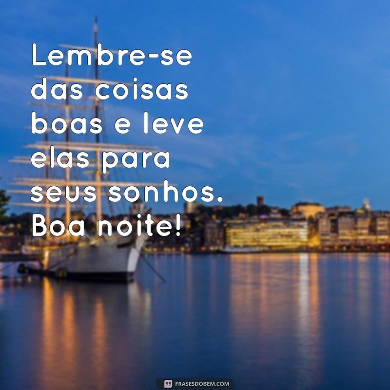 Mensagens Inspiradoras de Boa Noite para Encerrar Seu Domingo com Positividade 