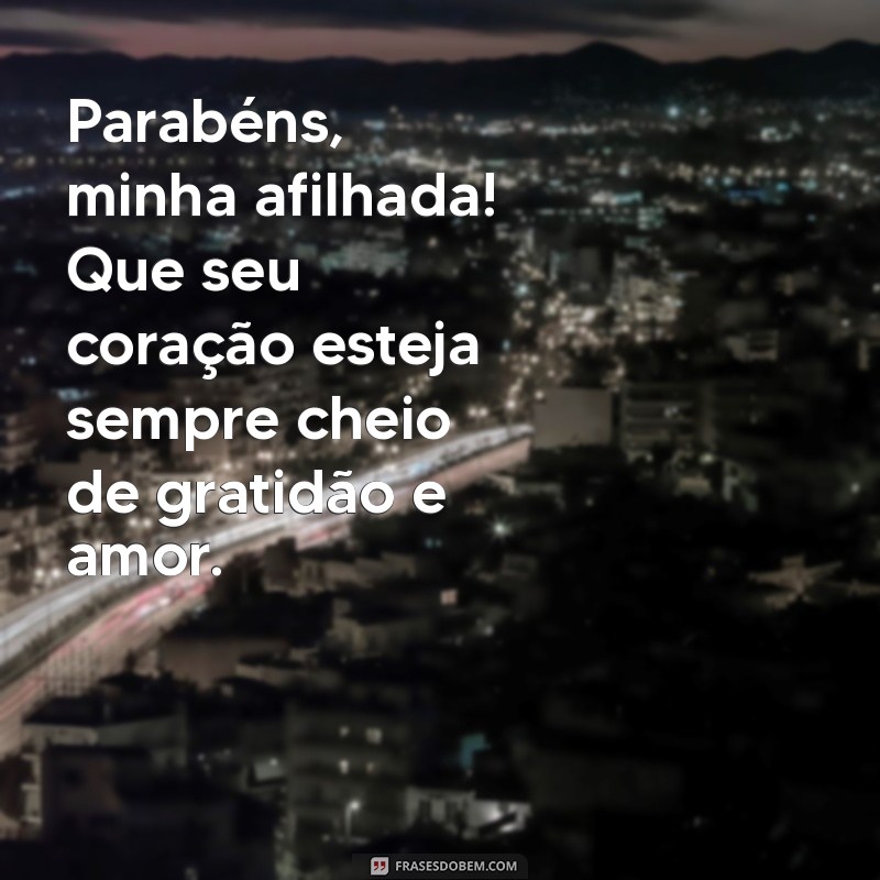 Mensagens Inspiradoras de Parabéns para Afilhada: Celebre com Amor e Carinho 