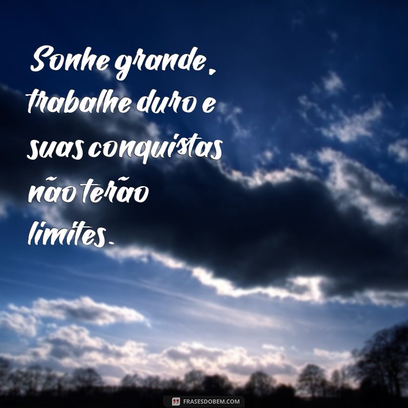 Frases Inspiradoras sobre Conquistas: Motive-se a Alcançar Seus Objetivos 