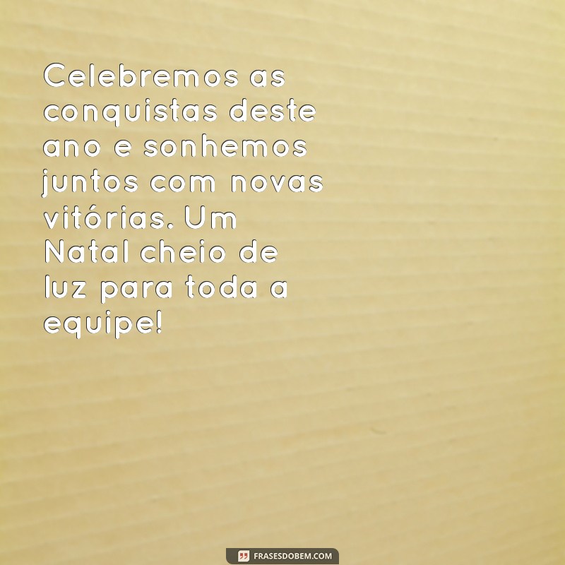 Mensagens de Natal Inspiradoras para Celebrar com sua Equipe de Trabalho 