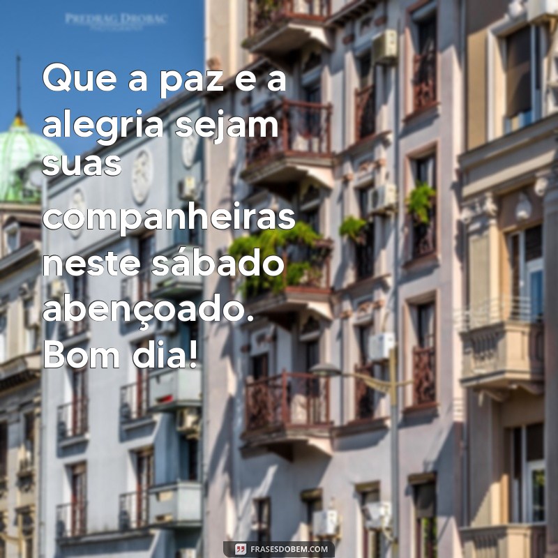 Mensagem Inspiradora de Sábado: Comece Seu Dia com Bençãos e Positividade 