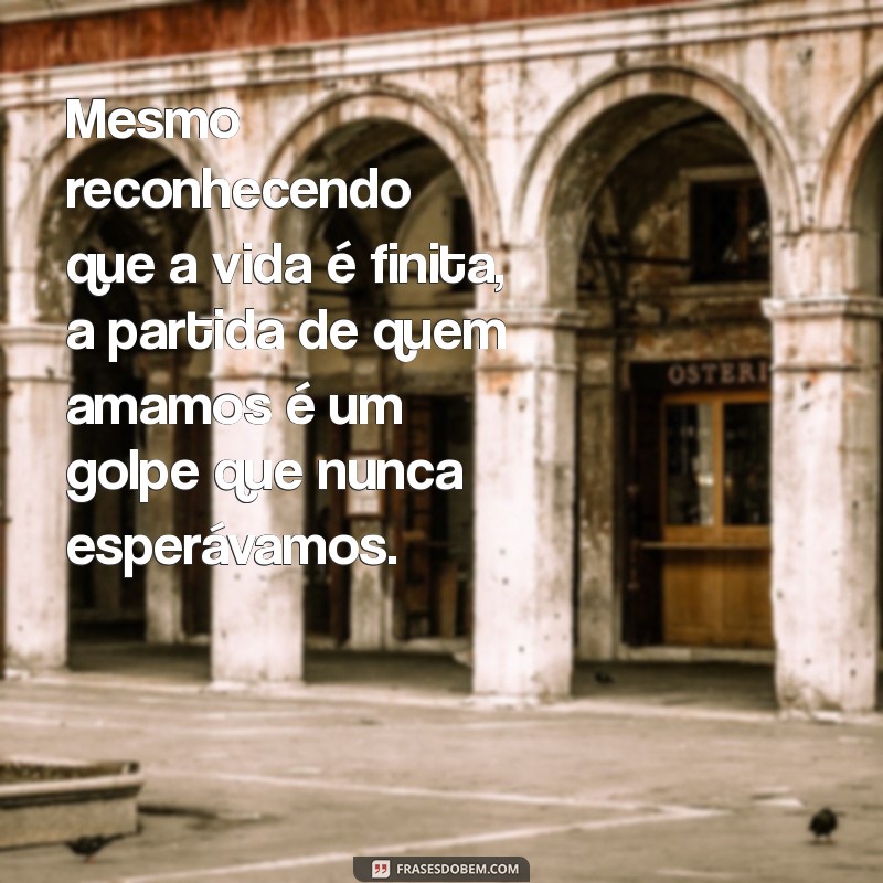 Como Lidar com a Perda: Aceitando que a Vida é Finita 