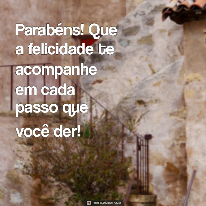 Mensagens Inspiradoras de Parabéns para Celebrar Pessoas Especiais 