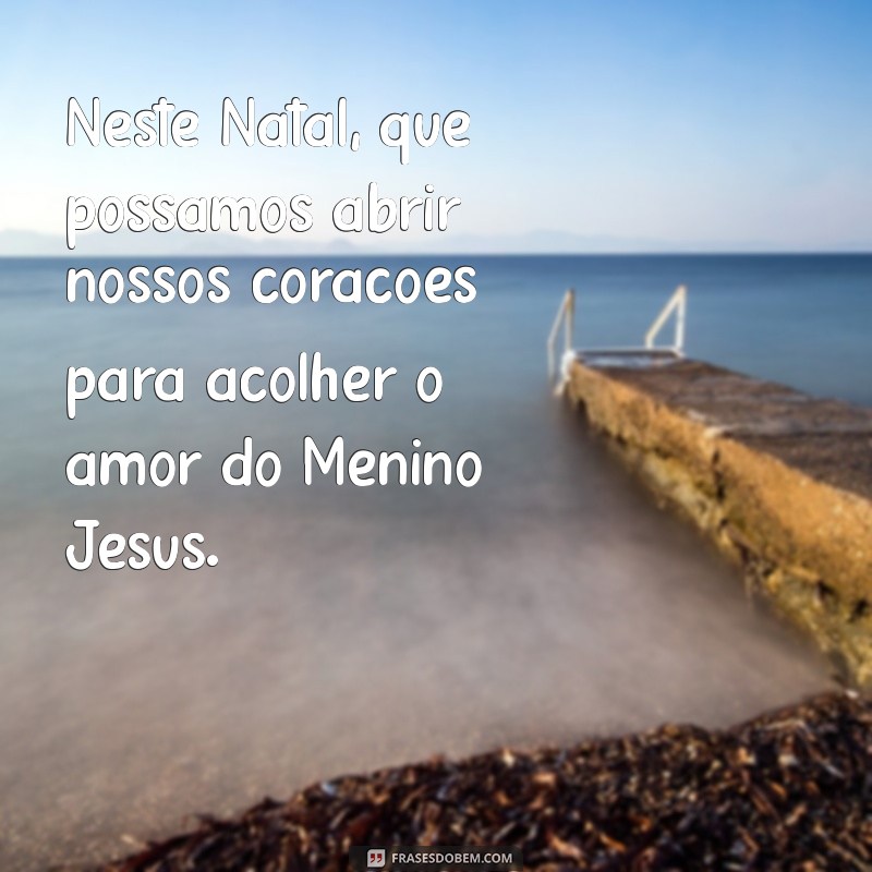 Mensagem de Natal Inspiradora com o Menino Jesus: Espalhe Amor e Esperança 