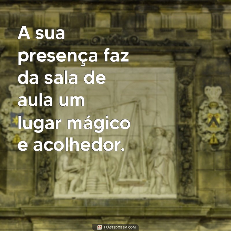 Frases Inspiradoras para Agradecer e Encantar Sua Professora 