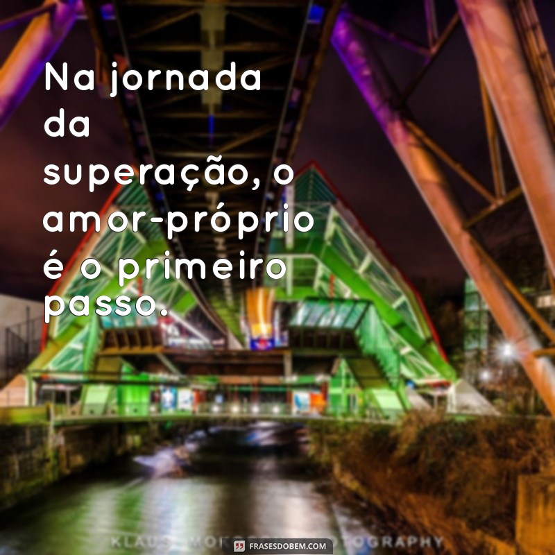 Frases de Separação: Reflexões para a Superação e o Recomeço 