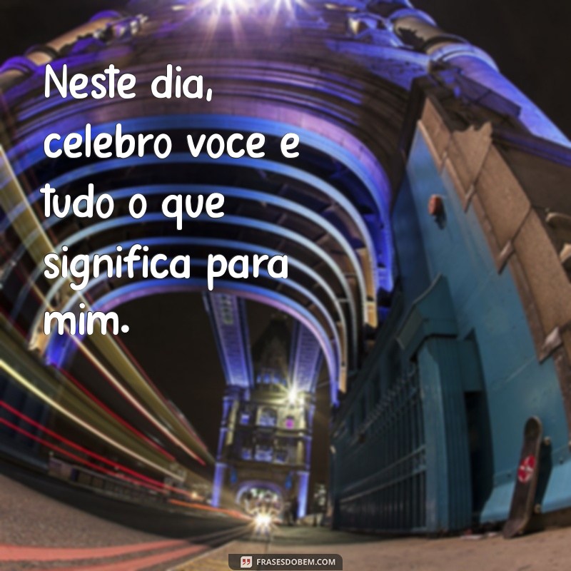 Frases Emocionantes para Celebrar o Dia dos Pais 