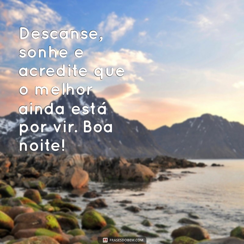 Mensagens de Boa Noite: Espalhe Otimismo e Positividade Antes de Dormir 