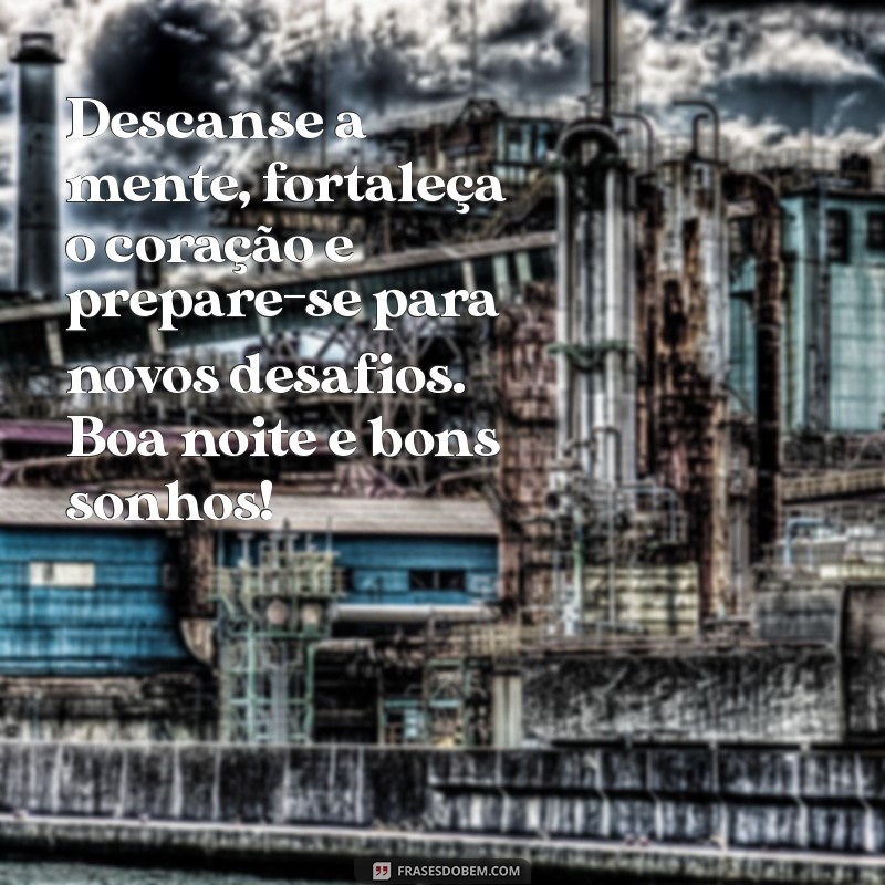 Frases Inspiradoras de Boa Noite para Superar Desafios e Renovar a Esperança 