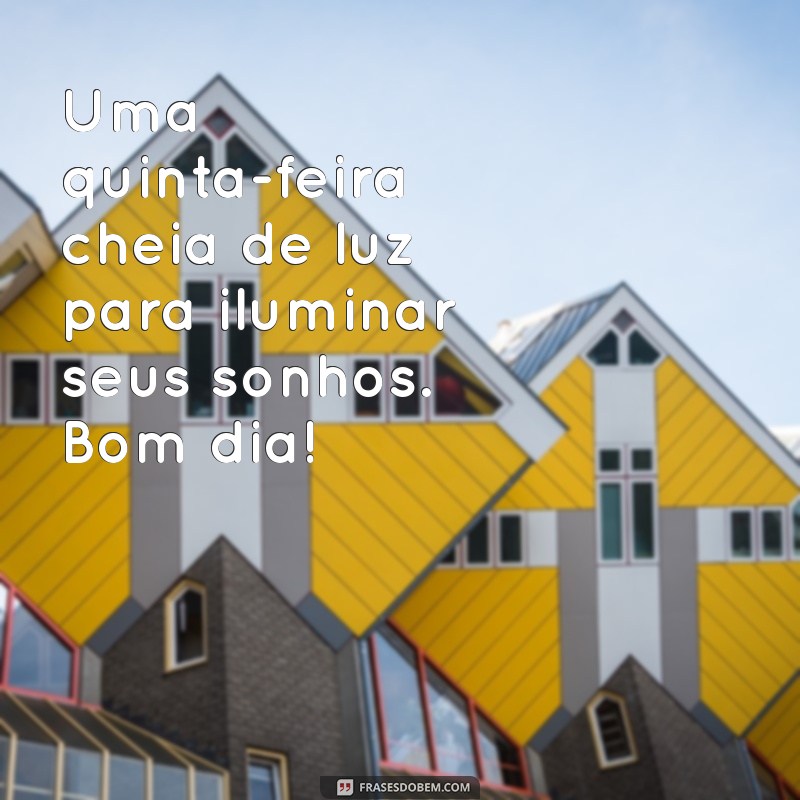 Mensagens Inspiradoras de Bom Dia para uma Quinta-feira Abençoada 