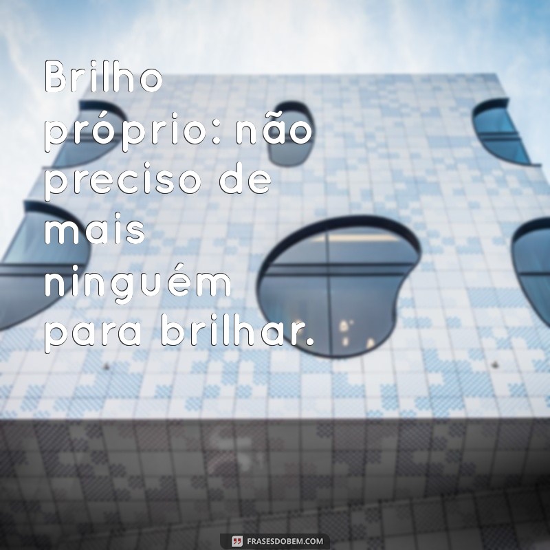 50 Frases Inspiradoras para Legendar Suas Fotos Sozinha 