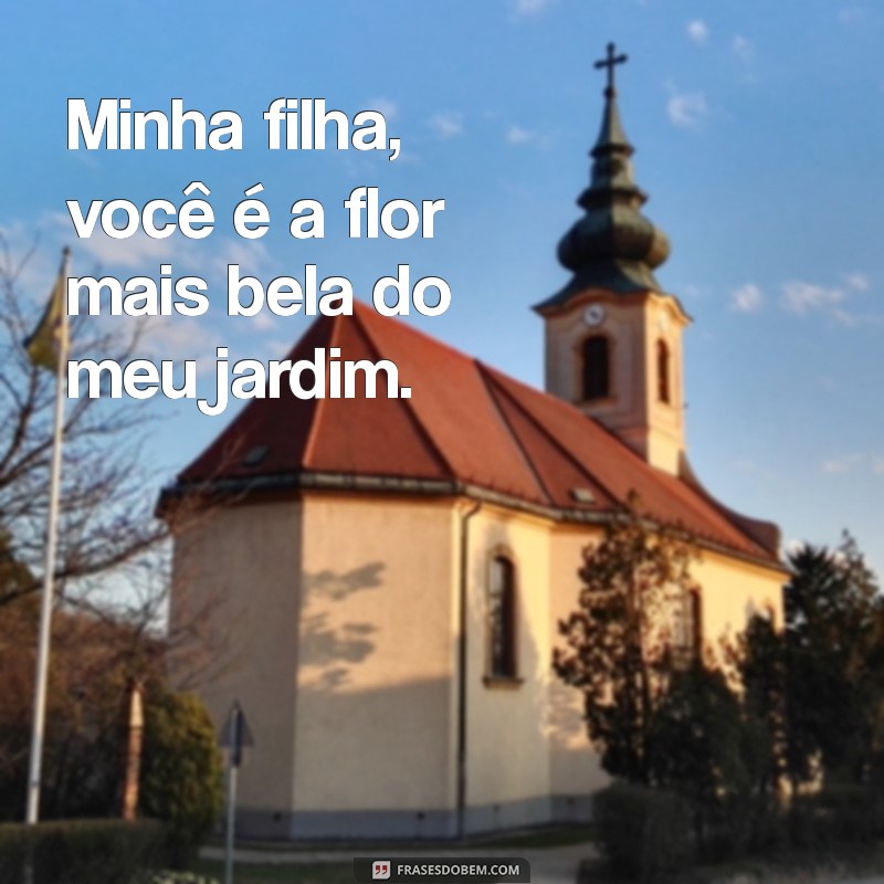 50 Frases Inspiradoras para Legendar Fotos com Sua Filha 