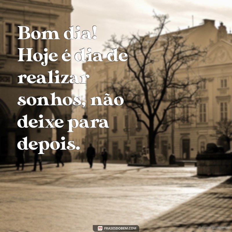 50 Frases Inspiradoras de Bom Dia para Começar o Seu Dia com Positividade 