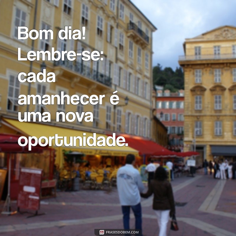 50 Frases Inspiradoras de Bom Dia para Começar o Seu Dia com Positividade 