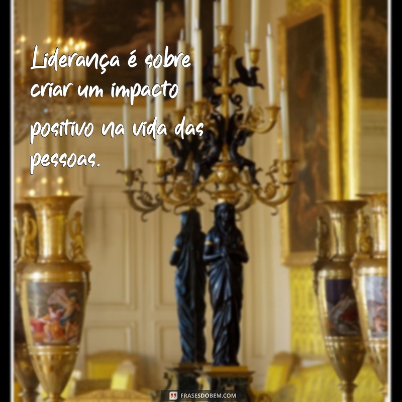 Frases Motivacionais para Líderes: Inspire e Transforme sua Equipe 