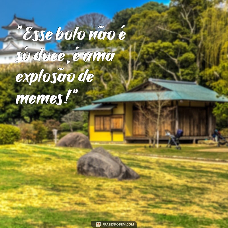 frases para bolo meme 