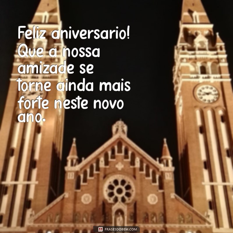 Mensagens de Aniversário para Amigo Irmão: Celebre com Carinho e Alegria 