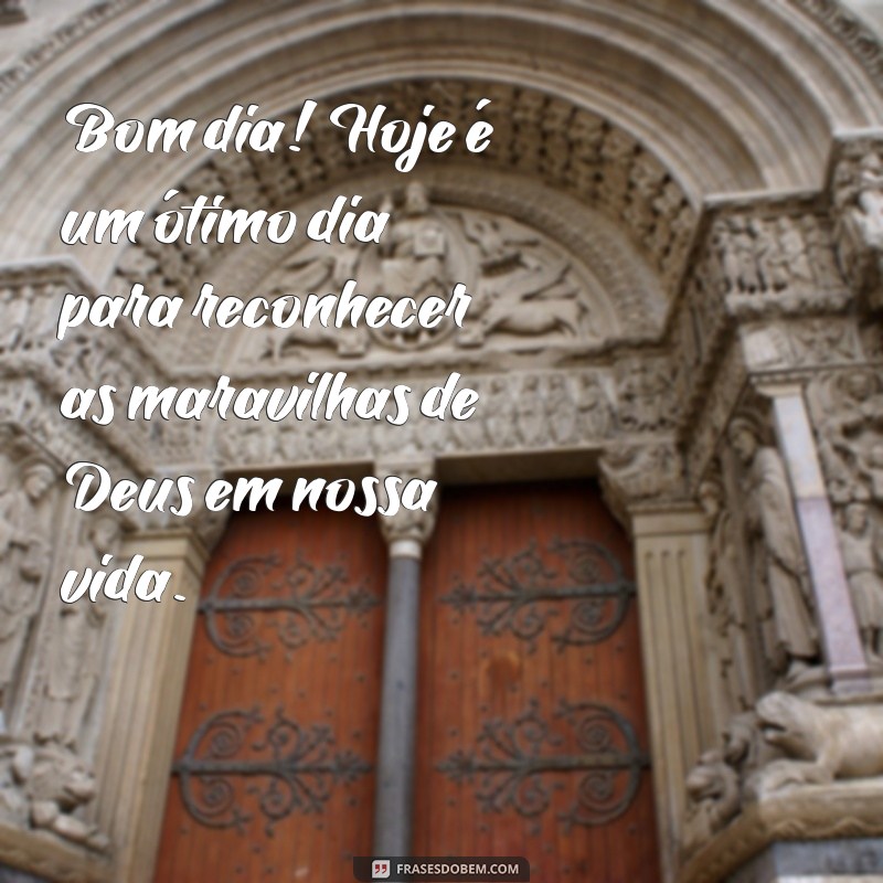 Bom Dia: 223 Frases Inspiradoras para Agradecer a Deus 