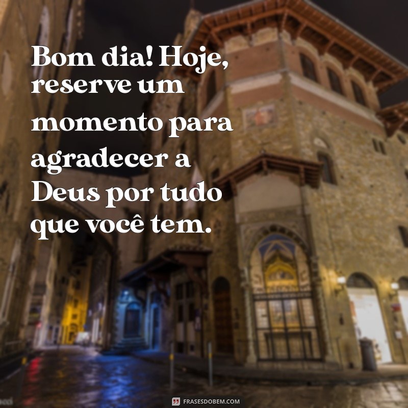 Bom Dia: 223 Frases Inspiradoras para Agradecer a Deus 