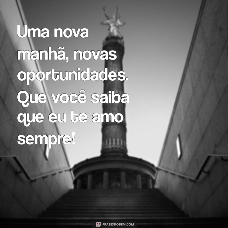 20 Frases de Amor para Desejar um Bom Dia à Sua Namorada 