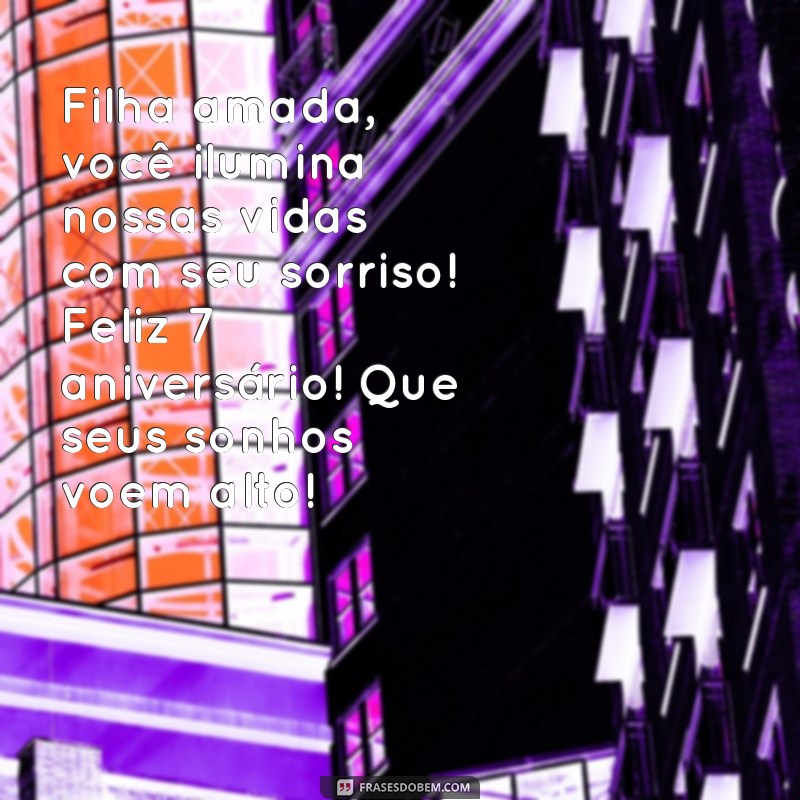 Mensagens de Aniversário Encantadoras para Celebrar os 7 Anos da Sua Filha 