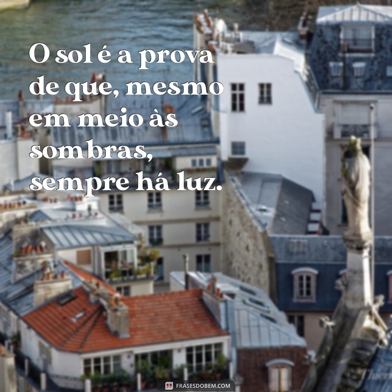 Encante-se com as melhores frases de sol para compartilhar no Tumblr 