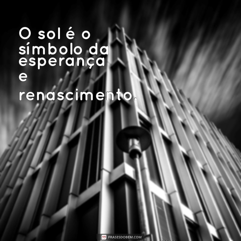 Encante-se com as melhores frases de sol para compartilhar no Tumblr 