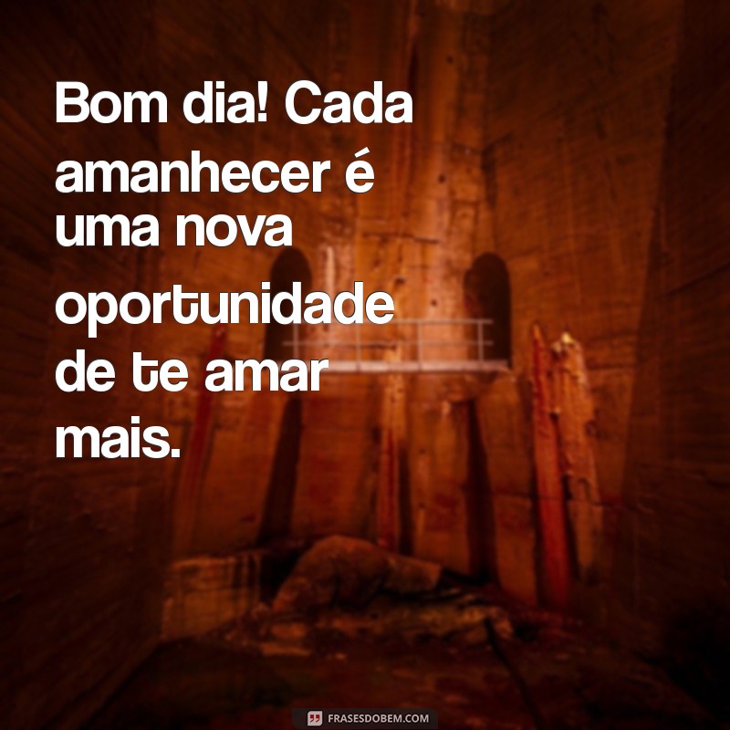 Mensagens de Bom Dia: Declare Seu Amor com Frases Inspiradoras 