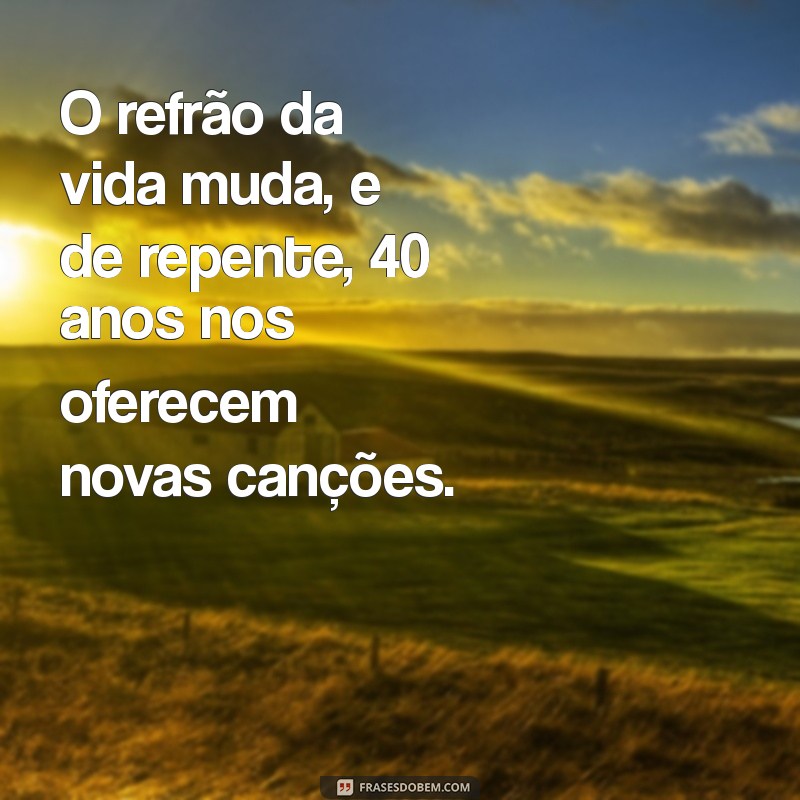 Como Encarar os 40 Anos: Reflexões e Dicas para uma Nova Década 