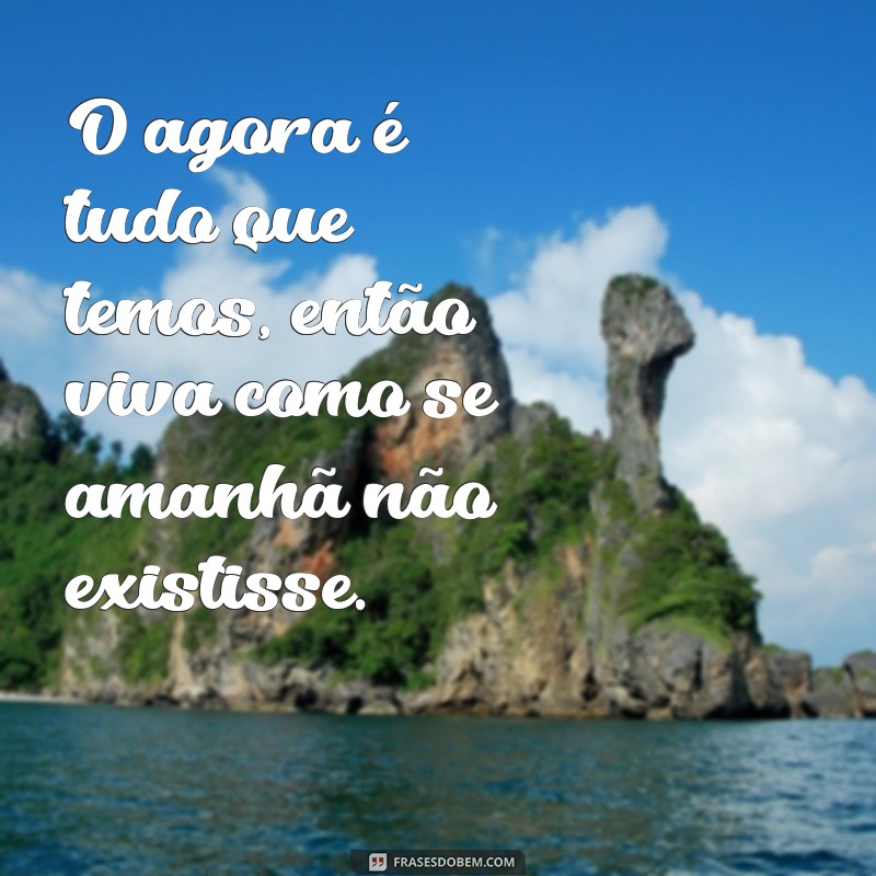 Viva Intensamente: Como Aproveitar Cada Momento Como Se Fosse o Último 