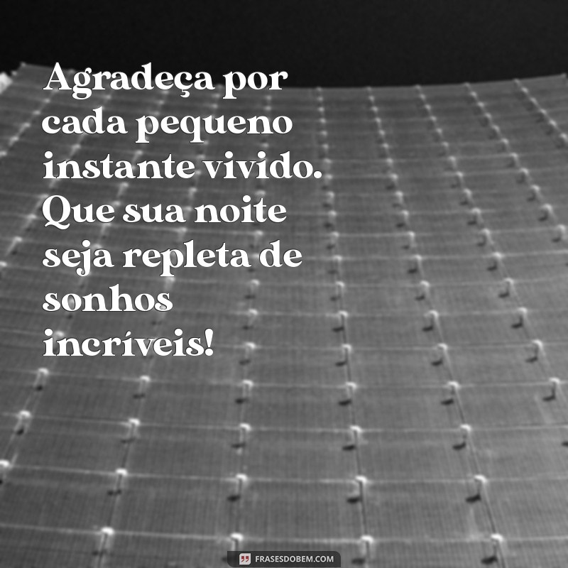 Mensagens de Boa Noite: Transmitindo Alegria e Gratidão para Acalmar Sua Noite 