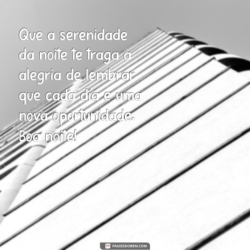 Mensagens de Boa Noite: Transmitindo Alegria e Gratidão para Acalmar Sua Noite 