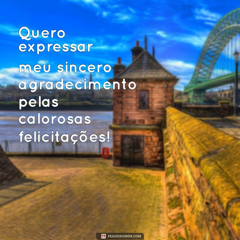 Como Agradecer de Forma Especial as Felicitações Recebidas 