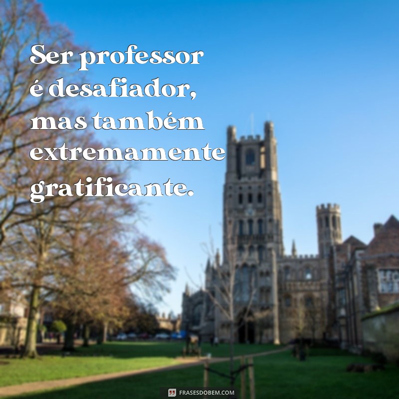 Descubra as melhores frases para homenagear os professores no dia deles! 