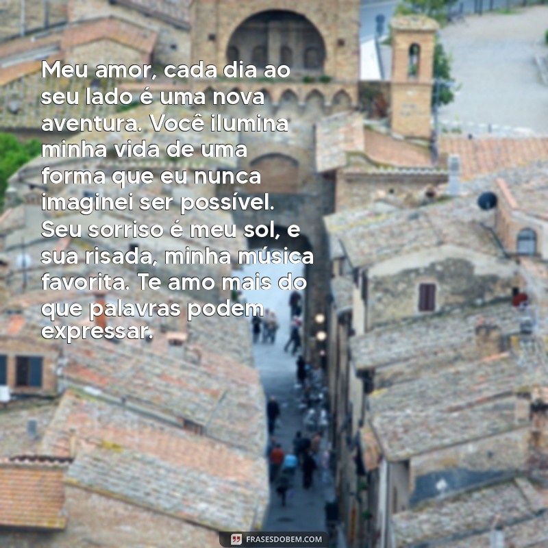 carta romântica para namorada Meu amor, cada dia ao seu lado é uma nova aventura. Você ilumina minha vida de uma forma que eu nunca imaginei ser possível. Seu sorriso é meu sol, e sua risada, minha música favorita. Te amo mais do que palavras podem expressar.