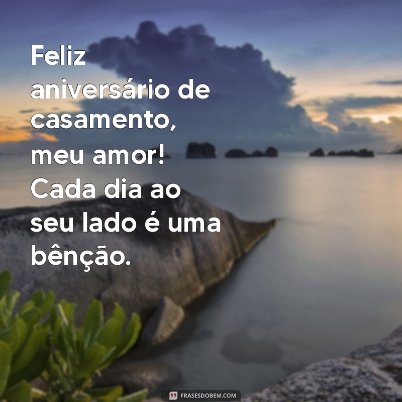 mensagem de aniversário de casamento para o marido curta Feliz aniversário de casamento, meu amor! Cada dia ao seu lado é uma bênção.