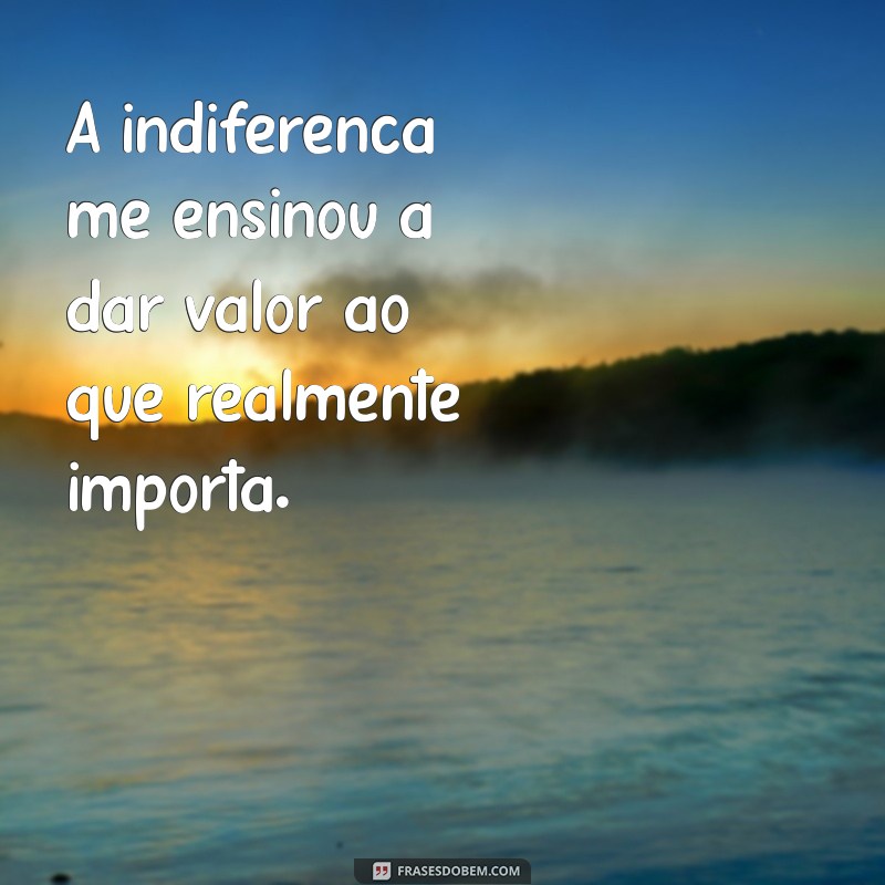 Como Lidar com a Indiferença: Dicas para Superar Relações Fracas 