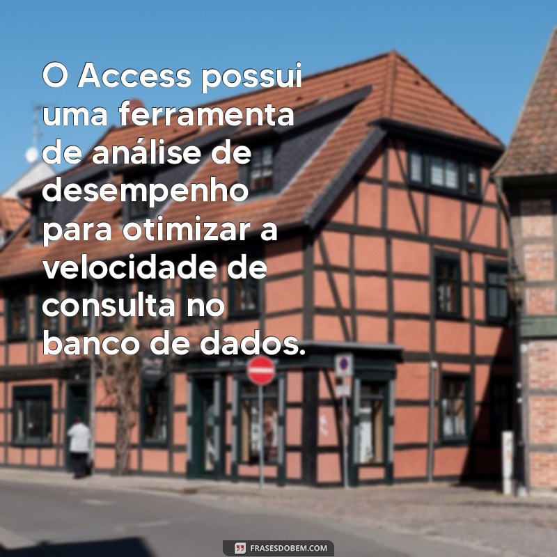 Descubra as melhores frases de Access para impulsionar sua produtividade! 