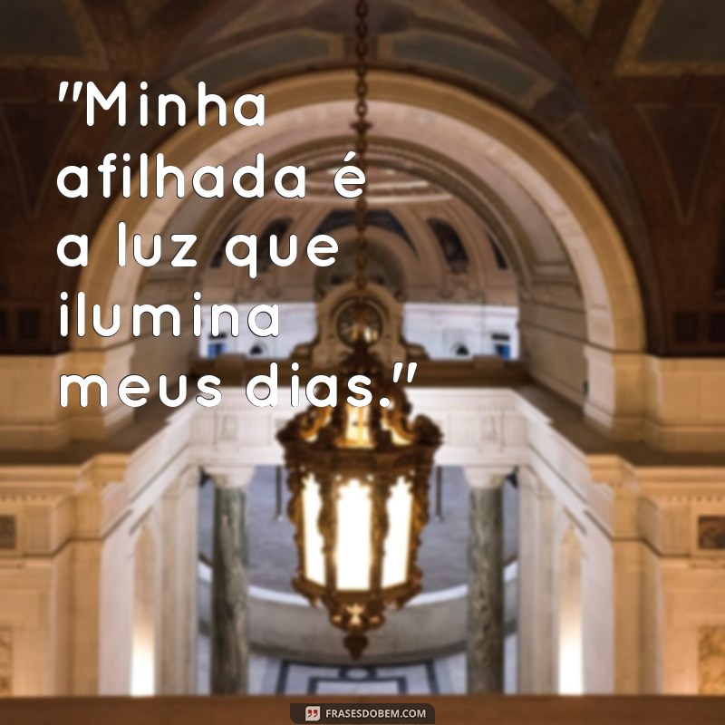 frases para foto de afilhada 