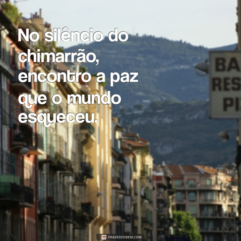 Frases Inspiradoras sobre Chimarrão: Celebre a Tradição e a Conexão 